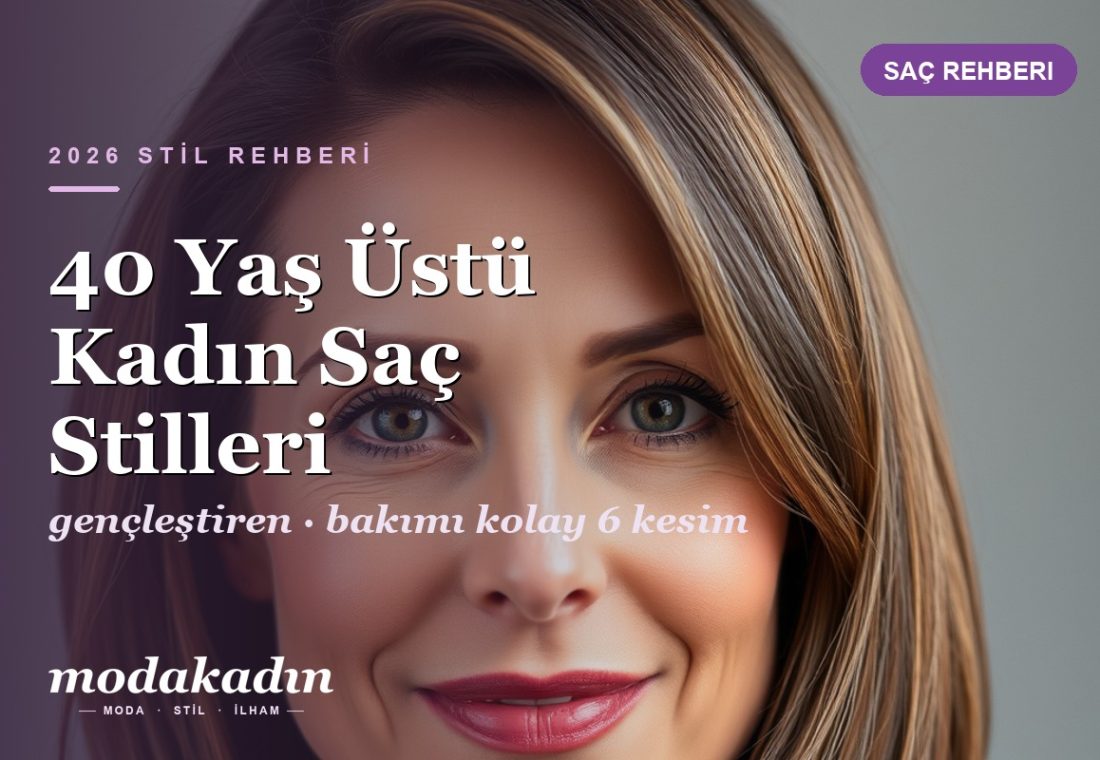 40 Yaş Üstü Kadın Saç Stilleri: Gençleştiren ve Bakımı Kolay 6 Modern Kesim