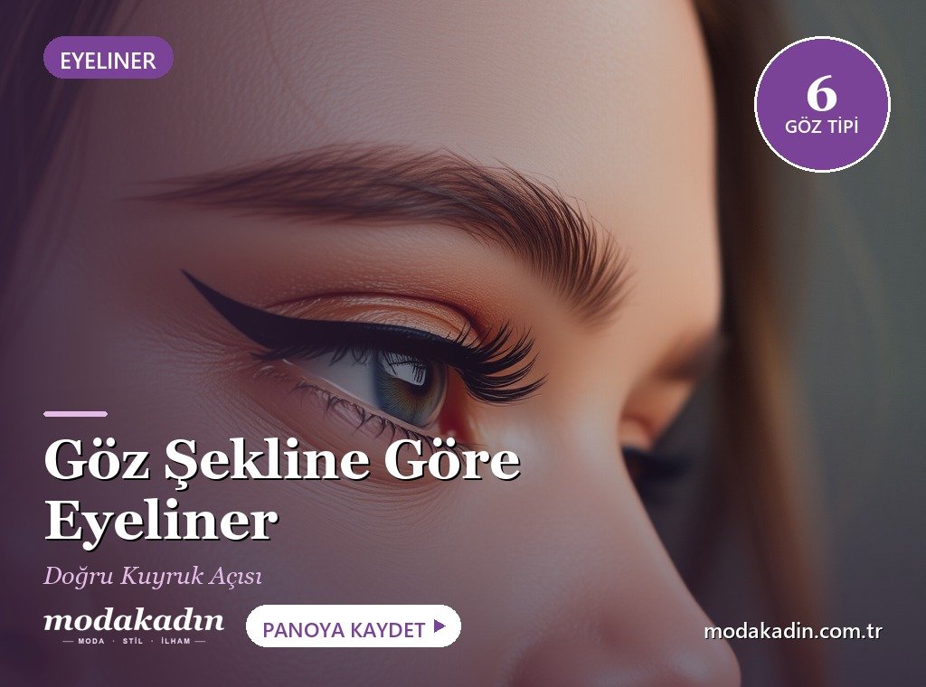 Göz Şekline Göre Eyeliner: 6 Göz Tipi İçin Doğru Çekim