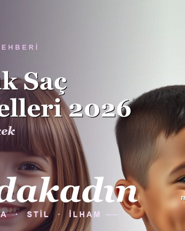 Çocuk Saç Modelleri 2026: Kız ve Erkek Popüler Kesimler