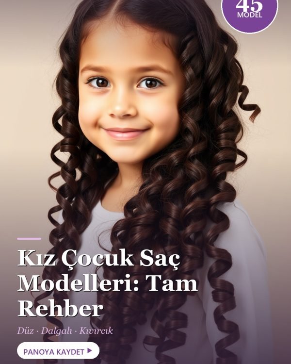 Saç Tipine Göre Kız Çocuk Saç Modelleri: Düz, Dalgalı, Kıvırcık Rehberi